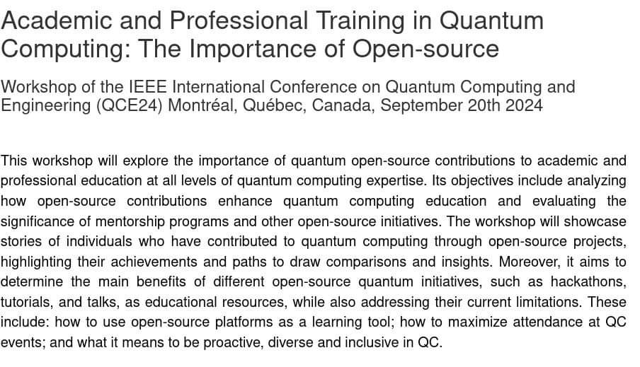 qosfoundation's tweet image. 🌟 Exciting News! 🌟 Join us at the IEEE QCE24 in Montréal on Sept 20, 2024, for a workshop on "Academic and Professional Training in Quantum Computing: The Importance of Open-source." Learn from industry leaders and expand your network! #QuantumComputing #OpenSource #QCE24 #IEEE