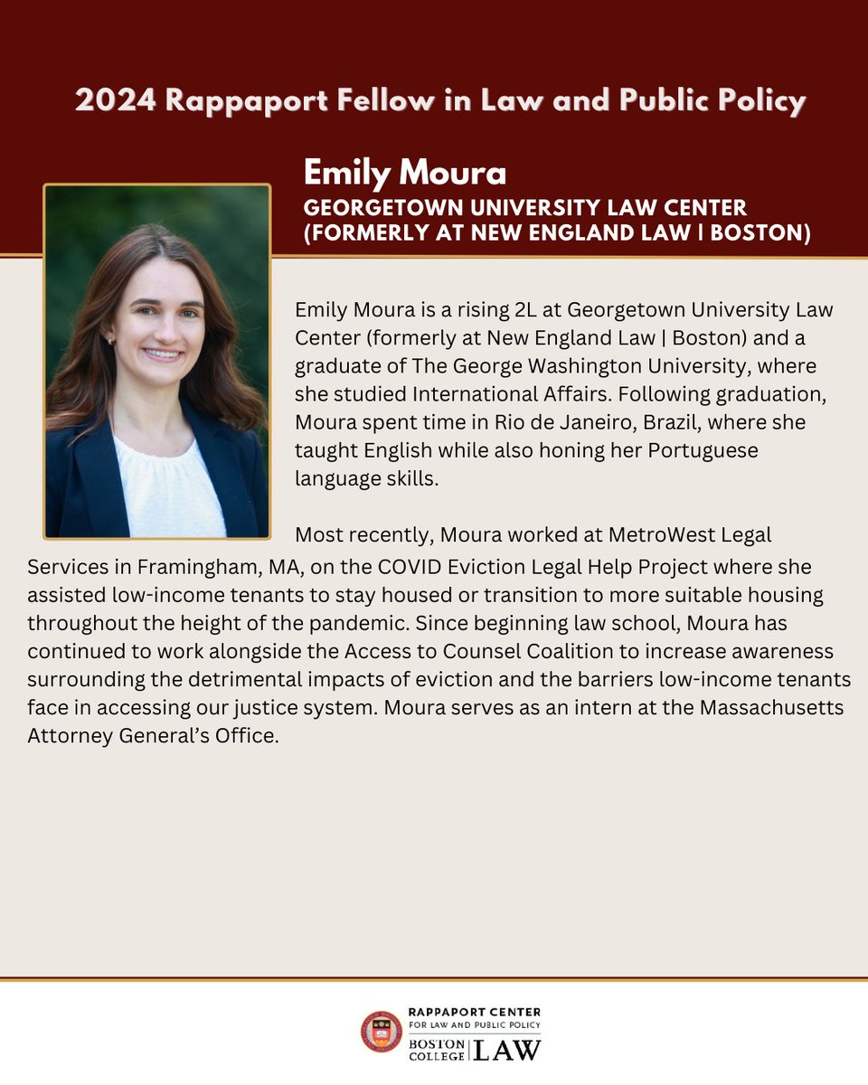 2024 Rappaport Fellow in Law and Public Policy Spotlight: Emily Moura, Georgetown University Law Center (formerly at New England Law | Boston).

Moura is interning at the Massachusetts Attorney General's Office.