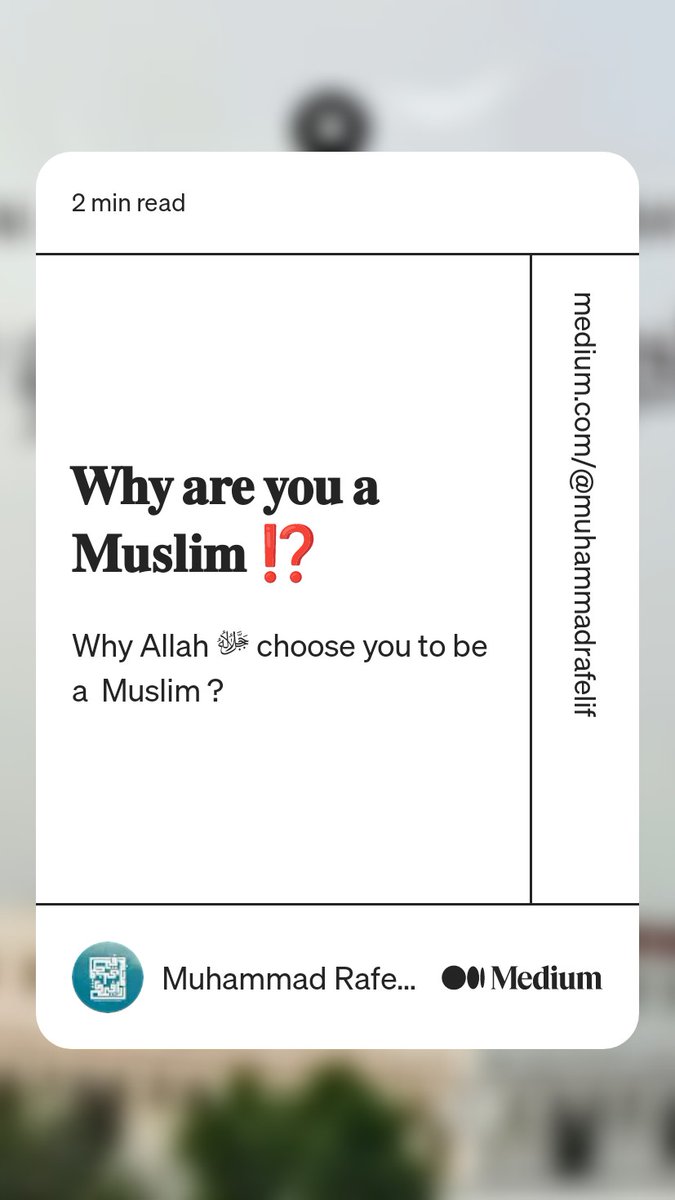 muhammadrafelif's tweet photo. Read “𝐖𝐡𝐲 𝐚𝐫𝐞 𝐲𝐨𝐮 𝐚 𝐌𝐮𝐬𝐥𝐢𝐦 ⁉️“ by Muhammad Rafeli Fakhlipi on Medium: https://t.co/CEQDNIxqic
(Why Allah ﷻ choose you to be a  Muslim ?) https://t.co/vi7UUNqgCN