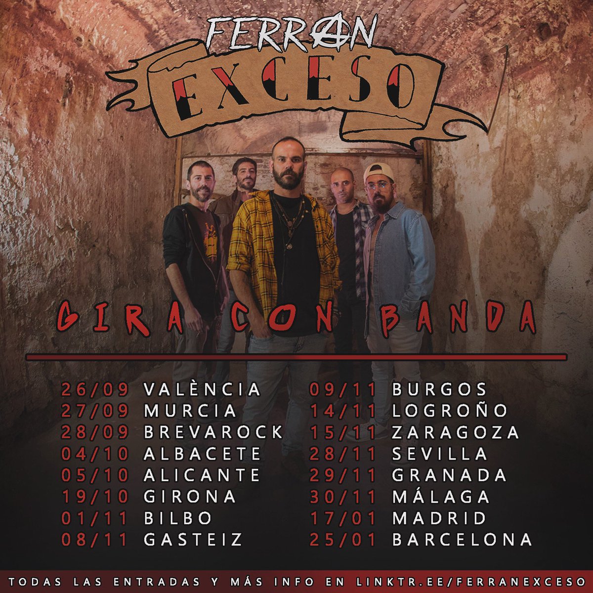 🔥GIRA COMPLETA CON BANDA🔥

26/09 VALENCIA 
27/09 MURCIA
28/09 BREVAROCK
04/10 ALBACETE
05/10 ALICANTE
19/10 GIRONA
01/11 BILBO
08/11 GASTEIZ
09/11 BURGOS
14/11 LOGROÑO
15/11 ZARAGOZA
28/11 SEVILLA
29/11 GRANADA
30/11 MÁLAGA
17/01 MADRID
25/01 BARCELONA

linktr.ee/FerranExceso
