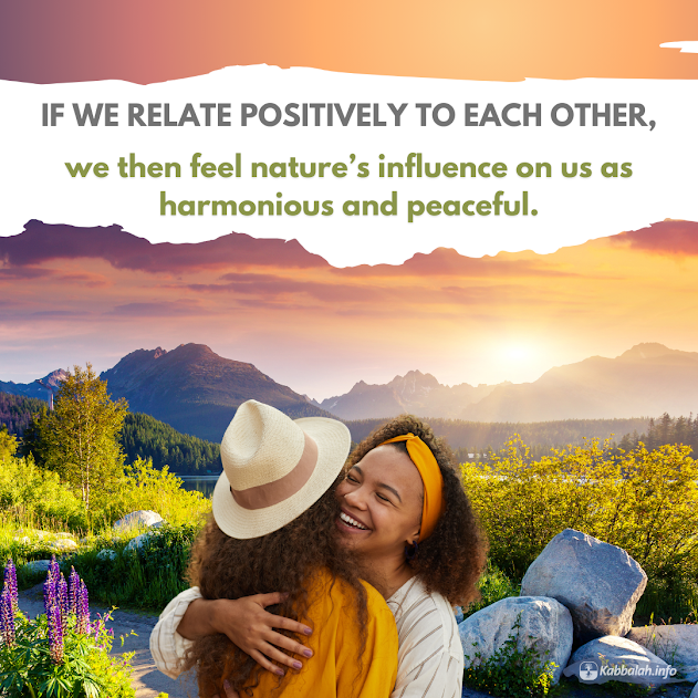 Kabbalahinfo's tweet photo. If we relate positively to each other, we then feel nature’s influence on us as harmonious and peaceful.
To learn more about #kabbalah, join a free online course at KabU >> https://t.co/qHCYtqkPCK
#people #relationships #lawsofnature #interconnetion #love #unity https://t.co/LLSd1ozc5L