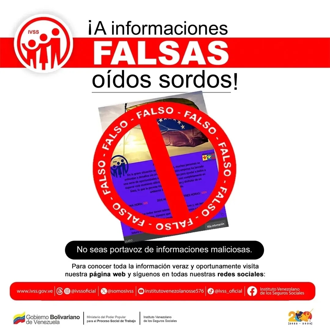 No caigas en trampas con ofertas engañosas, el IVSS desmiente esta información y te invita a seguir nuestras Redes Sociales y Canal Oficial de WhatsApp

#PuebloDeJusticia

<a href="/NicolasMaduro/">Nicolás Maduro</a>
<a href="/delcyrodriguezv/">Delcy Rodríguez</a>
<a href="/MagaGutierrezV/">Magaly Gutiérrez Viña</a>