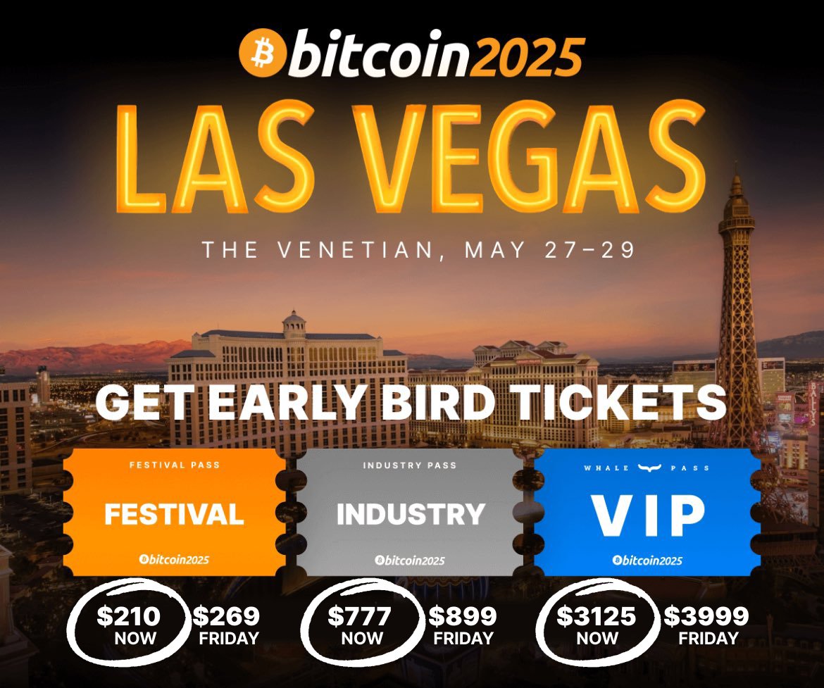 BITCOIN 2025 | May 27-29 | Las Vegas 🚀 💥 Early Bird ticket sale ends  FRIDAY 8/2 💥 Lock in your ticket at the lowest price: 🎟️👉  https://t.co/9GeHALu6Rh