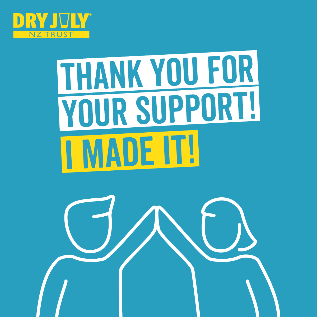 We're still basking in a huge sense of achievement from another fantastic Dry July - are you?!

Say thank you to your donors and let them know that you've successfully completed your Dry July by sharing this image. You might even score some last-minute donations!