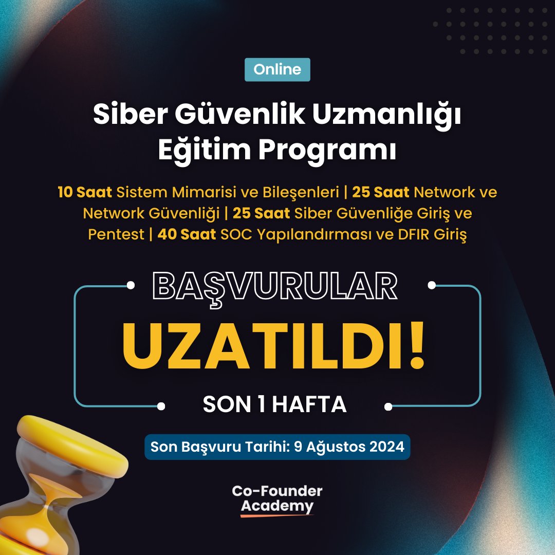 Co-Founder Academy'nin 100 saatlik Siber Güvenlik Uzmanlığı eğitim programı için başvurular 9 Ağustos'a kadar uzatıldı! ✨

📆 Son Başvuru Tarihi: 9 Ağustos 2024
🔗 Başvuru Formu: bit.ly/3zD0xT2

#BaşvurularUzatıldı