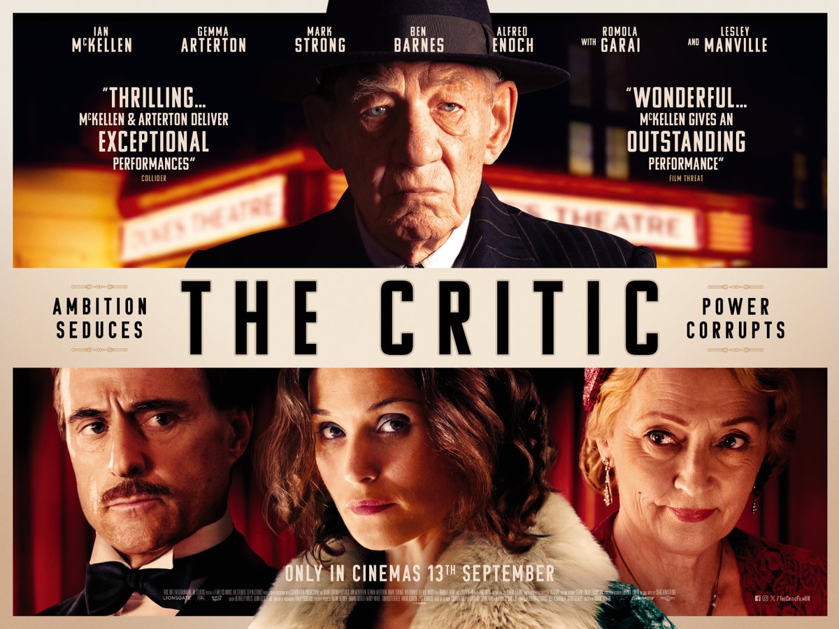 TheCriticFilmUK's tweet image. Take your seats. The exclusive first poster for THE CRITIC starring @IanMcKellen, #GemmaArterton, #MarkStrong, #LesleyManville and more. Only in Cinemas 13th September. #TheCriticFilmUK #TrueBritEnt
