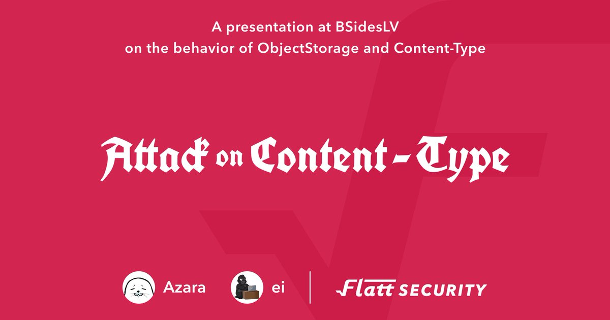 📣 <a href="/a_zara_n/">Norihide Saito | Azara</a> and <a href="/ei01241/">ei0124</a> are going to give a presentation at BSidesLV on the behavior of ObjectStorage and Content-Type!

#BSidesLV