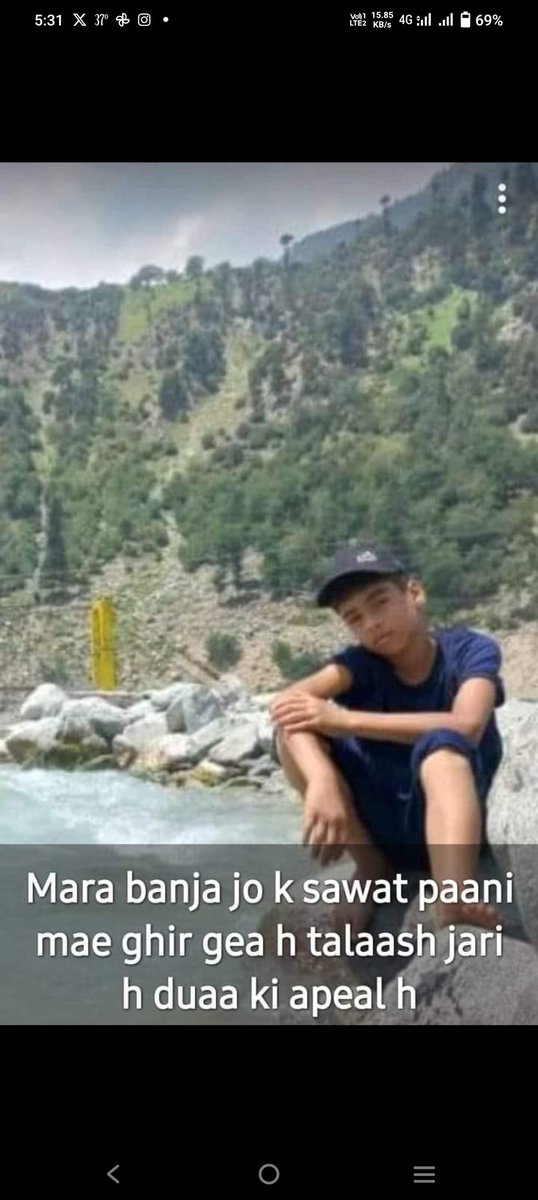 Muhamma68744018's tweet photo. @HamidMirPAK اسلام علیکم سر 
میرا بھانجاجو والدین کا اکلوتا بیٹا ستائیس جولائی اتوار کو سوات مانکیال گاؤں میں دریا میں گر گیا ہے براے مہربانی اسے ڈھونڈ ے میں ہماری مدد کرے حامد میر بھائی آپ علی امین گنڈاپور صاحب اور باقی صاحب اختیار لوگوں کی توجہ دلائیں بہت مہربانی ہوگی03416162631 https://t.co/Sz3hKHdc4r