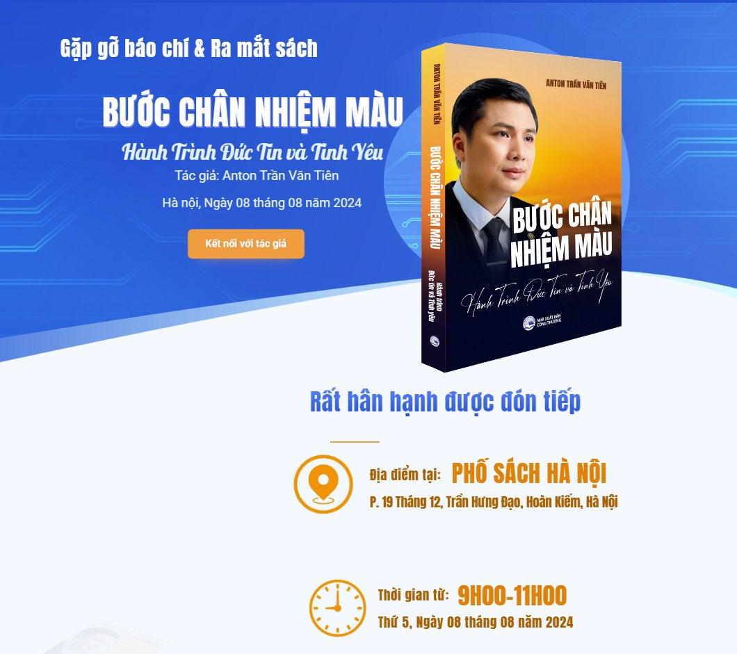 antontrantien's tweet photo. Em Trân trọng kính mời 
Tới Dự Gặp mặt Báo chí và Ra mắt Sách. “📕BƯỚC CHÂN NHIỆM MÀU” - Hành Trình Đức Tin Và Tìn Yêu - Anton Trần Văn Tiên 
Lúc 09giờ Thứ 05 ngày 08 tháng 08 năm 2024.Tại Phố Sách Hà Nội. 
Rất hân hạnh được đón tiếp. 
https://t.co/seavl8i8wM https://t.co/jnZoBq9r0K