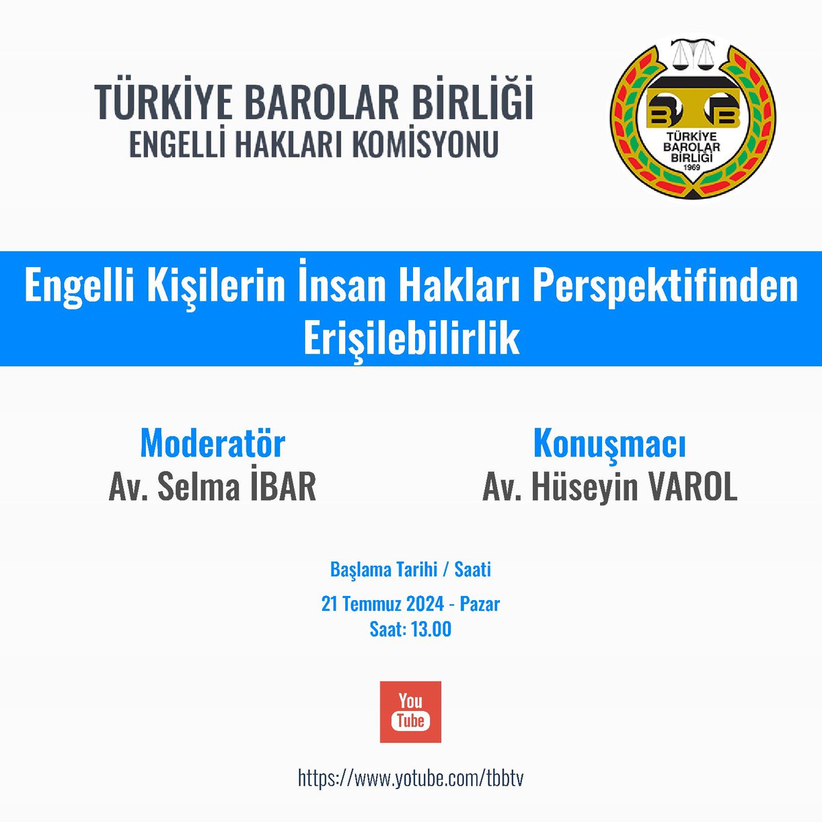 👉  "Engelli Kişilerin İnsan Hakları Perspektifinden Erişebilirlik" konulu Online Etkinlik

🗓️  21.07.2024 Pazar
⏰  13:00

👇
youtube.com/tbbtv
facebook.com/barobirlik