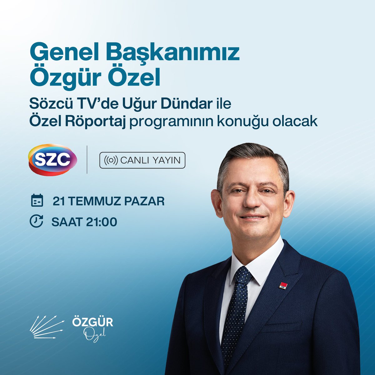 herkesicinCHP's tweet photo. Genel Başkanımız Özgür Özel, bu akşam Sözcü TV’de Uğur Dündar ile Özel Röportaj programının konuğu olacak.

🗓️21 Temmuz Pazar
⏰21.00 https://t.co/0vjIDQLz4E