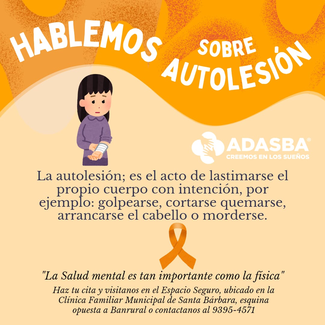 HABLEMOS SOBRE EL AUTOLESIÓN

ADASBA desde el Espacio Seguro continúa campaña de sensibilización sobre la importancia de atender nuestra Salud Mental bajo el lema "La salud mental es tan importante como la física". Llámenos al teléfono número: 9395-4571