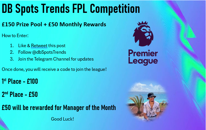 DB Spots Trends (@dbspotstrends) on Twitter photo 🚨FPL Competition🏆
🥇- £100
🥈- £50
➕ £50 Monthly Prizes for Manager of the Month💰
How to Enter:
1) Like❤️ + Retweet♻️ this post
2) Follow me (<a href="/dbSpotsTrends/">DB Spots Trends</a> )
3) Join the Telegram Group for updates (t.me/dbspotstrends)
Once done, you will be sent a code to join!📥 🚨FPL Competition🏆
🥇- £100
🥈- £50
➕ £50 Monthly Prizes for Manager of the Month💰
How to Enter:
1) Like❤️ + Retweet♻️ this post
2) Follow me (<a href="/dbSpotsTrends/">DB Spots Trends</a> )
3) Join the Telegram Group for updates (t.me/dbspotstrends)
Once done, you will be sent a code to join!📥