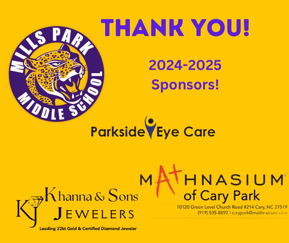MPMSPTSA (@mpmsptsa) on Twitter photo Thank You to Our 2024-2025 Sponsors!!!
Khanna and Sons Jewelers
Mathnasium of Cary Park
Parkside Eye Care
We appreciate your continued support to Mills Park Middle School!
Please contact fundraising@mpmsptsa.org if you are interested in joining our community and sponsorship! Thank You to Our 2024-2025 Sponsors!!!
Khanna and Sons Jewelers
Mathnasium of Cary Park
Parkside Eye Care
We appreciate your continued support to Mills Park Middle School!
Please contact fundraising@mpmsptsa.org if you are interested in joining our community and sponsorship!