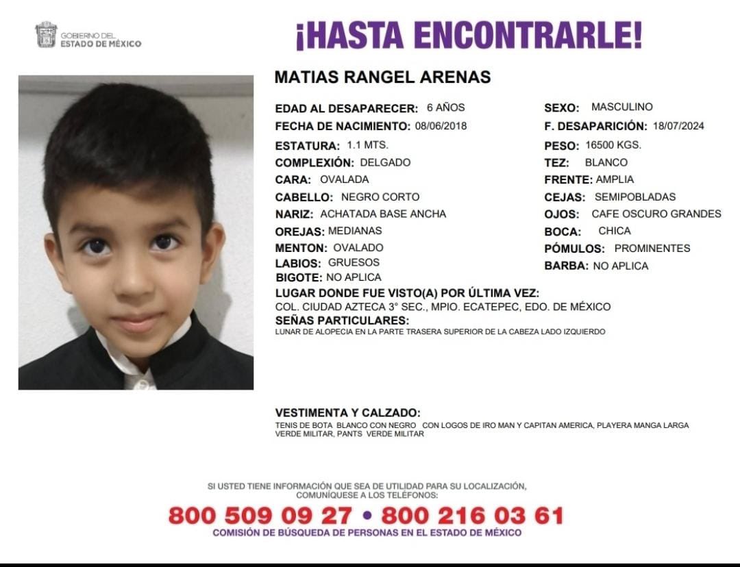 En <a href="/AmberPrensalyo/">Amber PrensaLyO</a> #Periodistas #Buscamos a Matias Rangel Arenas de 6 años de edad, No localizado en #CdAzreca, #Ecatepec favor de difundir es urgente !!!!! <a href="/FiscaliaEdomex/">Fiscalía Edoméx</a> <a href="/FiscaliaCDMX/">Fiscalía CDMX</a> <a href="/SS_Edomex/">Secretaría de Seguridad del Estado de México</a> <a href="/SSC_CDMX/">SSC CDMX</a>  <a href="/AAMBER_mx/">Alerta AMBER México</a> <a href="/GN_MEXICO_/">Guardia Nacional</a> <a href="/PrensaLyO/">PrensaLyO.Mx</a> <a href="/SSPCMexico/">Secretaría de Seguridad y Protección Ciudadana</a> <a href="/GN_MEXICO_/">Guardia Nacional</a>