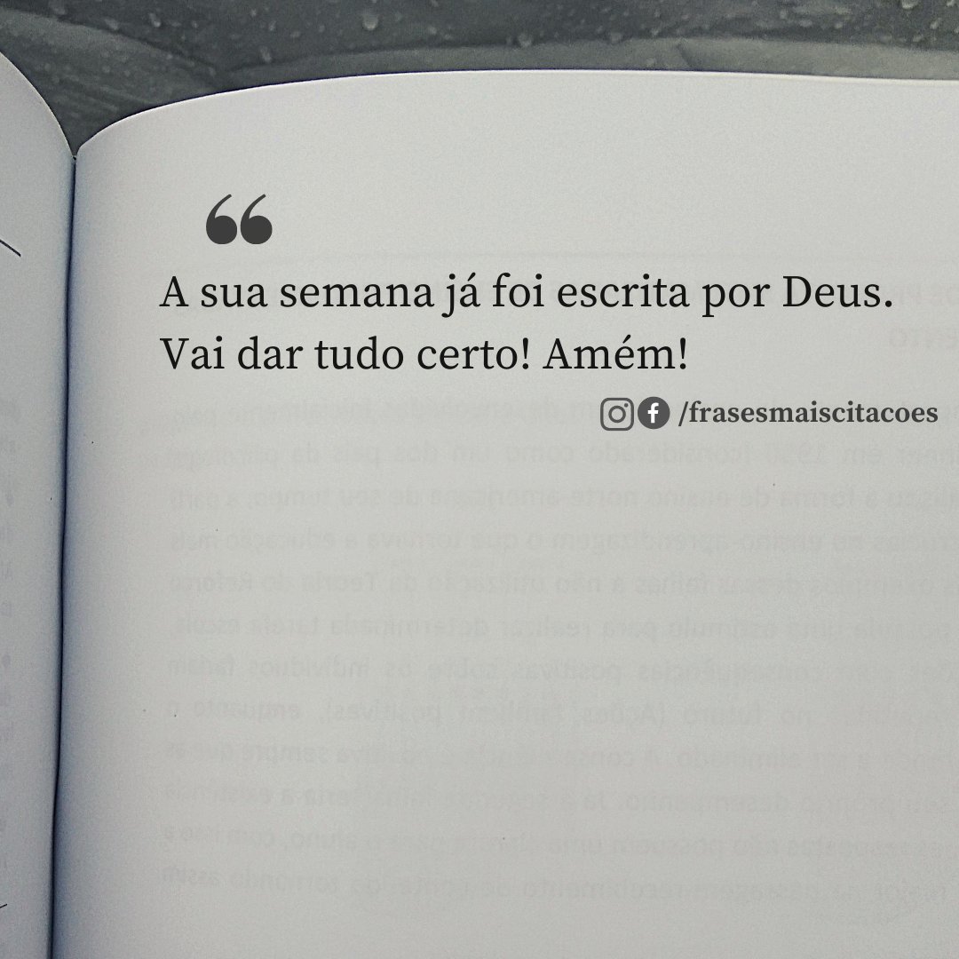 frasesmcitacao's tweet photo. A sua semana já foi escrita por Deus. Vai dar tudo certo! Amém! https://t.co/JSuuxTfHb3