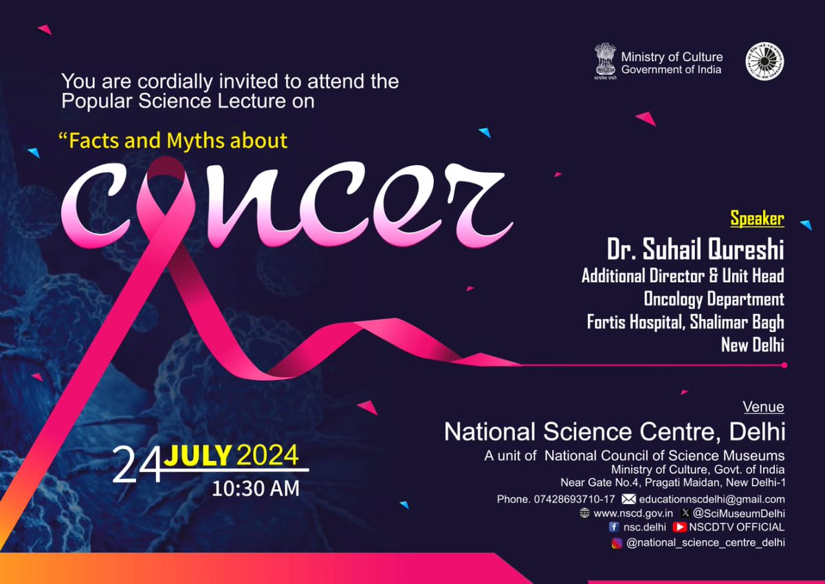 ncsmgoi's tweet image. Invitation: A #PopularScienceLecture on &quot;Facts and Myths About Cancer&quot; by @DrSuhailQureshi, Additional Director &amp;amp; Unit Head, #Oncology Department, Fortis Hospital, #ShalimarBagh,#NewDelhi will be organised at @SciMuseumDelhi, a unit of @ncsmgoi, @MinOfCultureGoI,on July 24, 2024.