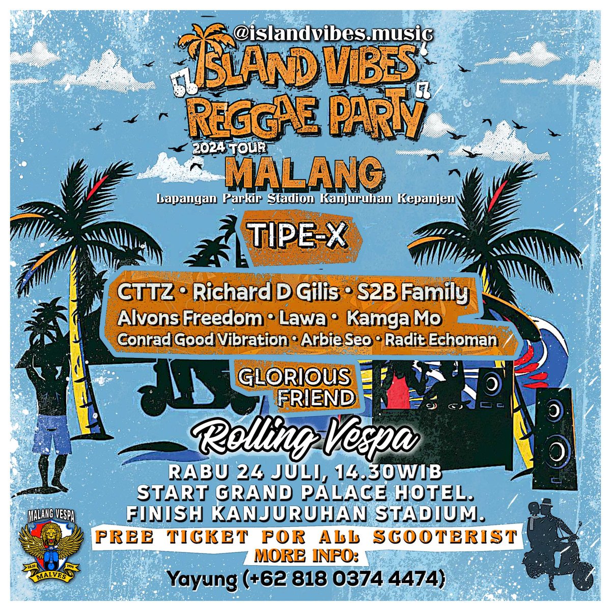 Ayo Ker Scooterist Malang Raya, 
Gass Riding bareng para Musisi Reggae Indonesia.

Dalam rangkaian  *Island Vibes Reggae Party  2024 tour* 

hari Rabu 24 Juli 2024
Pukul: 14.30 wib
Start Ridding : Hotel Grand Palace
Finish : Stadion Kanjuruhan

 FREE TICKET FOR ALL SCOOTERIST!