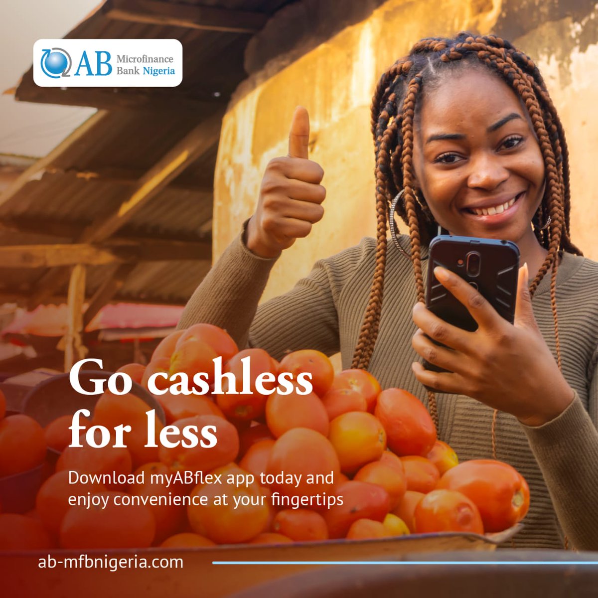 Go Cashless!!

Download myABflex app today and enjoy banking wherever you go.

Enjoy features like one-time monthly transaction fees, electricity kwh top-up, airtime and data top-up, TV subscription etc.

#abmfbng #myabflex #convenientbanking #youraccesstopossibilities
