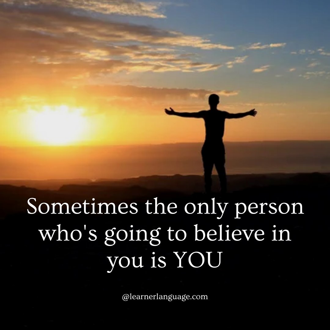 LearnLanguage88's tweet photo. Sometimes the only person who's going to believe in you is YOU https://t.co/ut3ZEcN28B