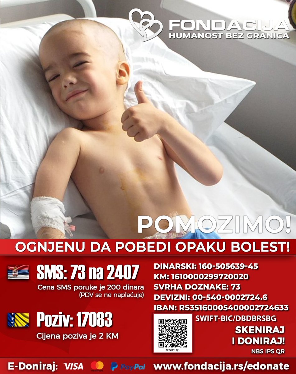 Ognjen ima zastrašujuću dijagnozu, tumor koji zahvata moždane ovojnice i kičmenu moždinu. 
Ostao je i bez vida pa više nema omiljenih crtaća.
Pomozimo!

🇷🇸  Pošalji SMS: 73 na 2407
🇧🇦  Pozovi: 17083

Skeniraj QR kod!

E-Doniraj - VISA, MasterCard, PayPal:
fondacija.rs/sr/korisnik/28…
