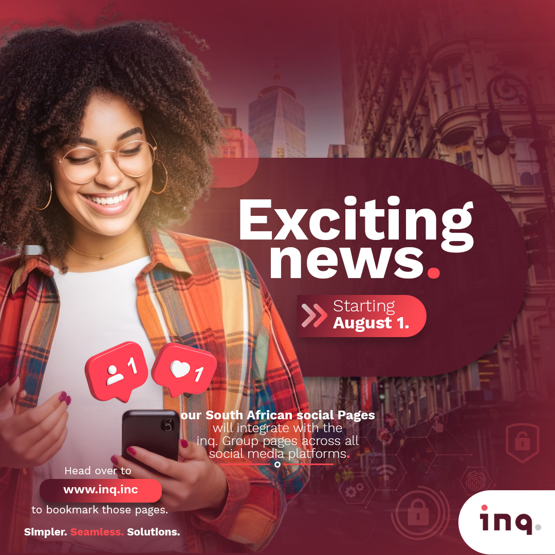 Exciting news! Starting August 1, our South African social pages will integrate with the inq. Group pages across all social media platforms. Head on over to inq.inc to bookmark those pages! <a href="/inq_Edge/">inq. Edge</a>