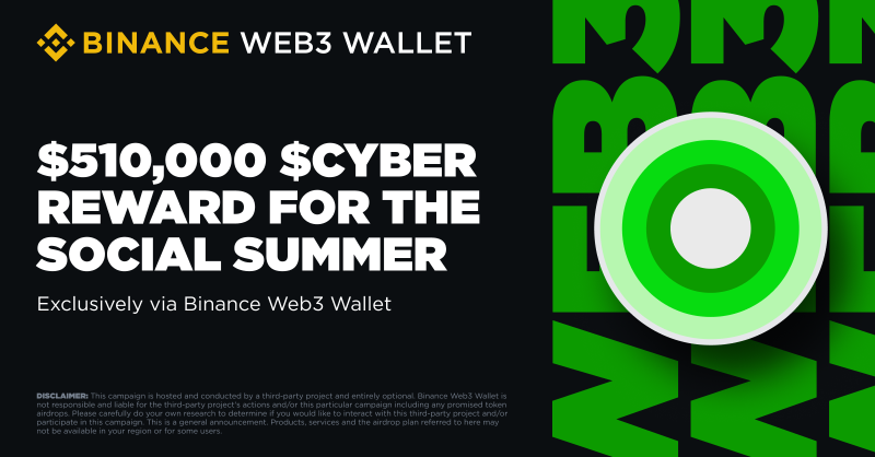 BinanceWallet's tweet photo. Step into the Social Summer with #BinanceWeb3Wallet!

Gather your NFT collections with #Binance Web3 MPC Wallet to claim your share of $510,000 $CYBER reward pool from the Social Summer Campaign launched by @BuildOnCyber.

Join now ⤵️