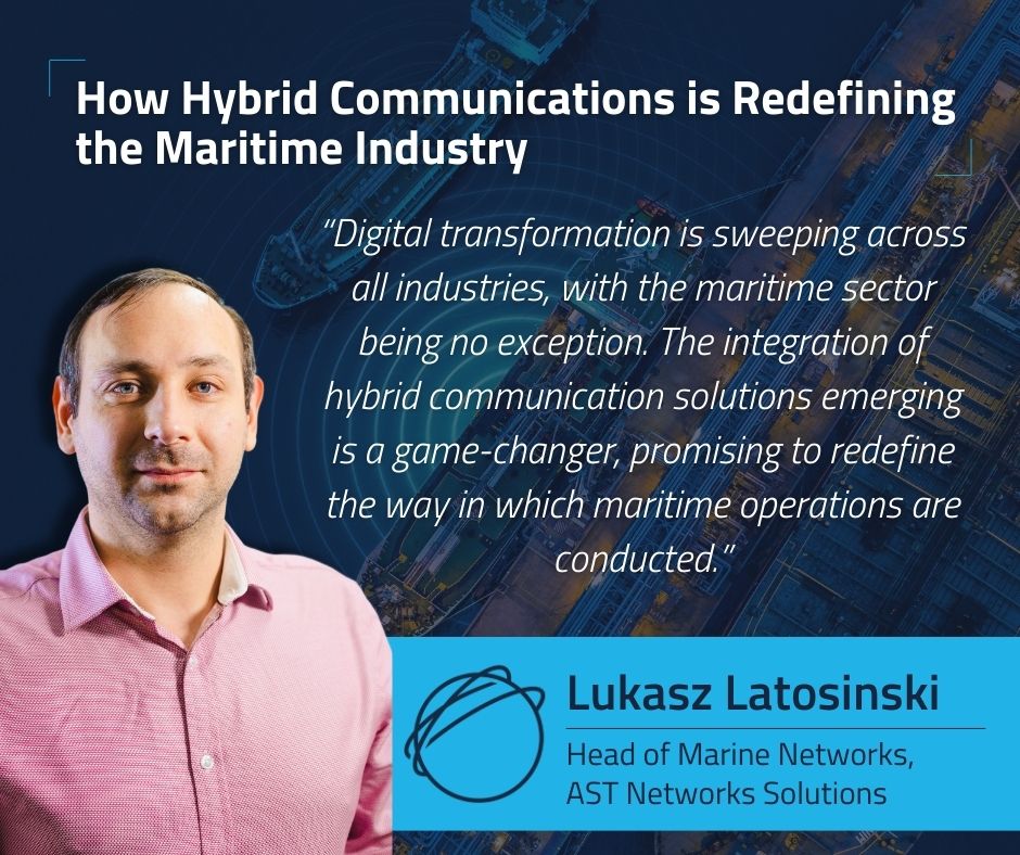 ASTNetworks's tweet image. In our latest thought leadership article, Lukasz Latosinski, Head of Marine Networks, looks at the need for #HybridCommunications in the maritime industry. Read the full report here &amp;gt;&amp;gt;&amp;gt; bit.ly/3Yb8f0U
#hybridsolutions #thoughtleadership #maritime #cybersecurity
