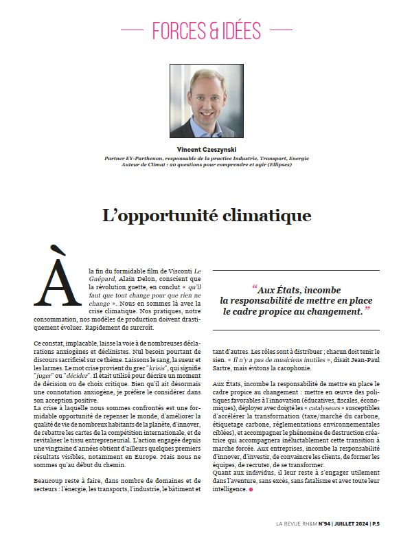 Le défi climatique ne doit pas être envisagé uniquement comme une menace. C'est aussi l'occasion de transformer nos sociétés, d'innover, et de favoriser l'émergence de nouveaux relais de croissance pour nos entreprises et pour notre pays. De déployer une <a href="/Nouv_Energie/">Nouvelle Énergie</a> ! 😉 

Ces