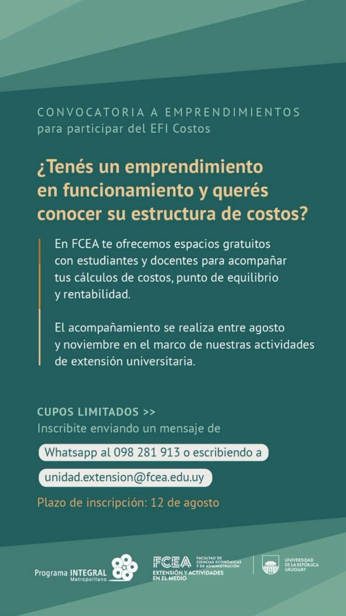 Tenés un emprendimiento y te gustaría conocer costos y rentabilidad: podemos colaborar desde FCEA📊
Estudiantes avanzados/as con supervisión docente pueden trabajar contigo entre agosto y
noviembre
Envíanos un mensaje al 098281913 con tu nombre, rubro, barrio y nos contactamos