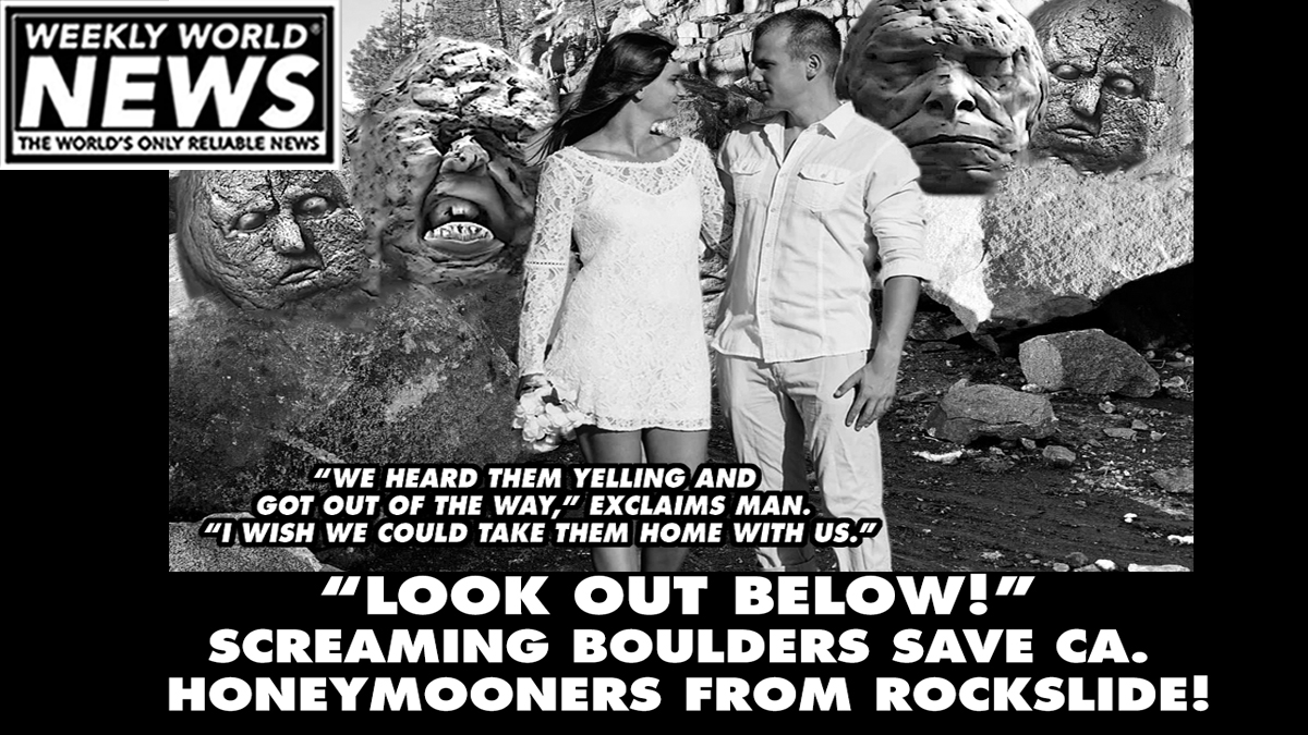 weeklyworldnews's tweet image. "Those boulders are heroes!"

#honeymooners #boulders #rockslide #rocks #couple #honeymoon #screaming #screamingboulders