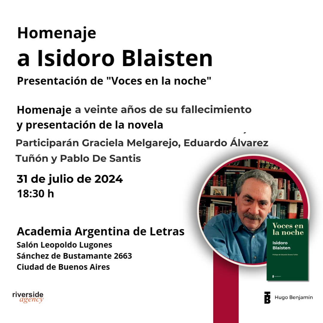 ✍️Este 31 de julio te invitamos a un evento muy especial: un homenaje a los 20 años de la muerte de Isidoro Blaisten y presentación de su libro "Voces en la noche".

🗓️ Fecha: 31 de julio
🕕 Hora: 18:00
📍 Lugar: Academia de Letras - Salón Leopoldo Lugones