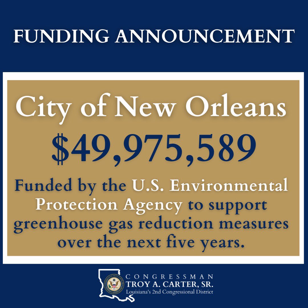 RepTroyCarter's tweet photo. HUGE news #LA02: @CityOfNOLA will receive nearly $50 million from the @EPA through the #Climate Pollution Reduction Grants Program to reduce the city's carbon footprint and create a healthier environment. I am proud to have helped craft and voted for the #InflationReductionAct which made this possible.