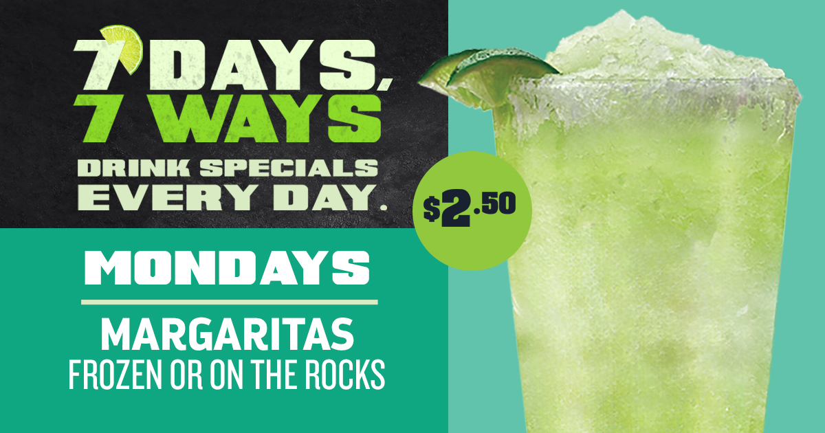 💚MONDAYS ARE FOR MARGARITAS
-Enjoy Our Frozen Margs For A Discounted Price!

🍀Probably My Favorite Day Of The Week ;)
*At Participating Locations Only*