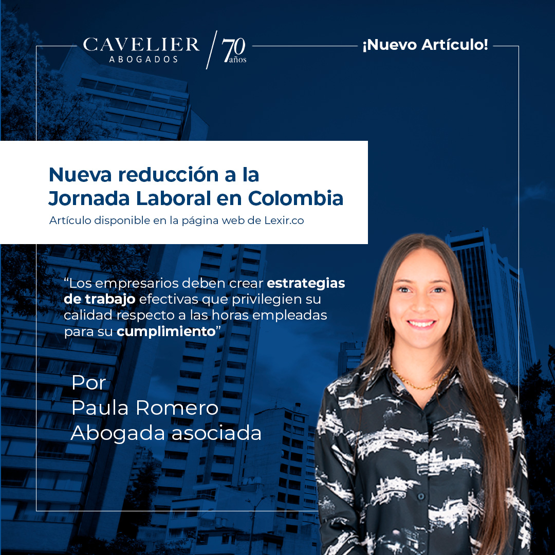 #NuevoArtículo II Los invitamos a leer el artículo de nuestra abogada asociada, Paula Romero, "Nueva reducción a la jornada laboral en Colombia", publicado el martes 16 de julio, en la página web de Lexir.