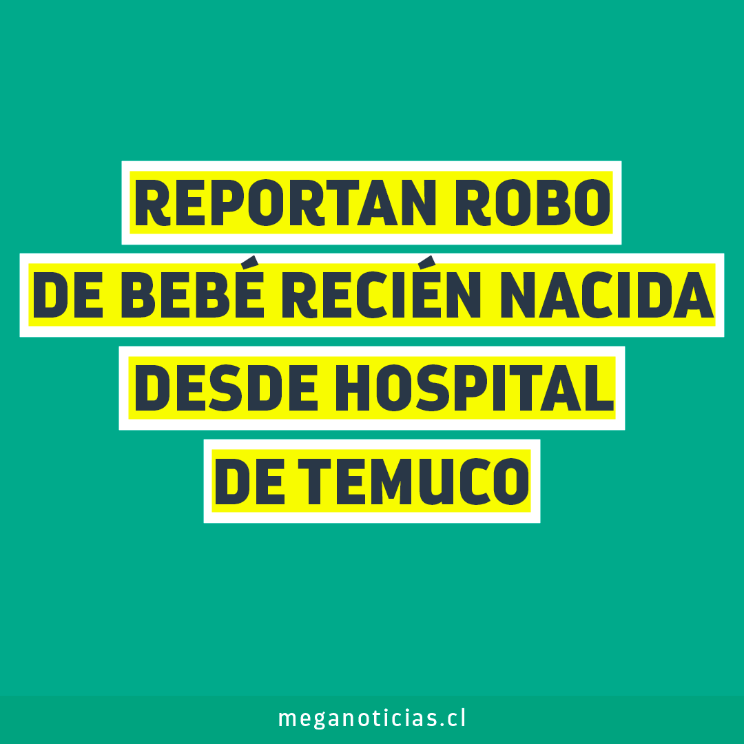 meganoticiascl's tweet photo. ÚLTIMO MINUTO 🔴 Una lactante de solo cinco días de vida fue sustraída desde el Hospital de Temuco en horas de la mañana de este lunes. Todos los detalles: https://t.co/98m2jiGRYi https://t.co/hn8cuGFkt4