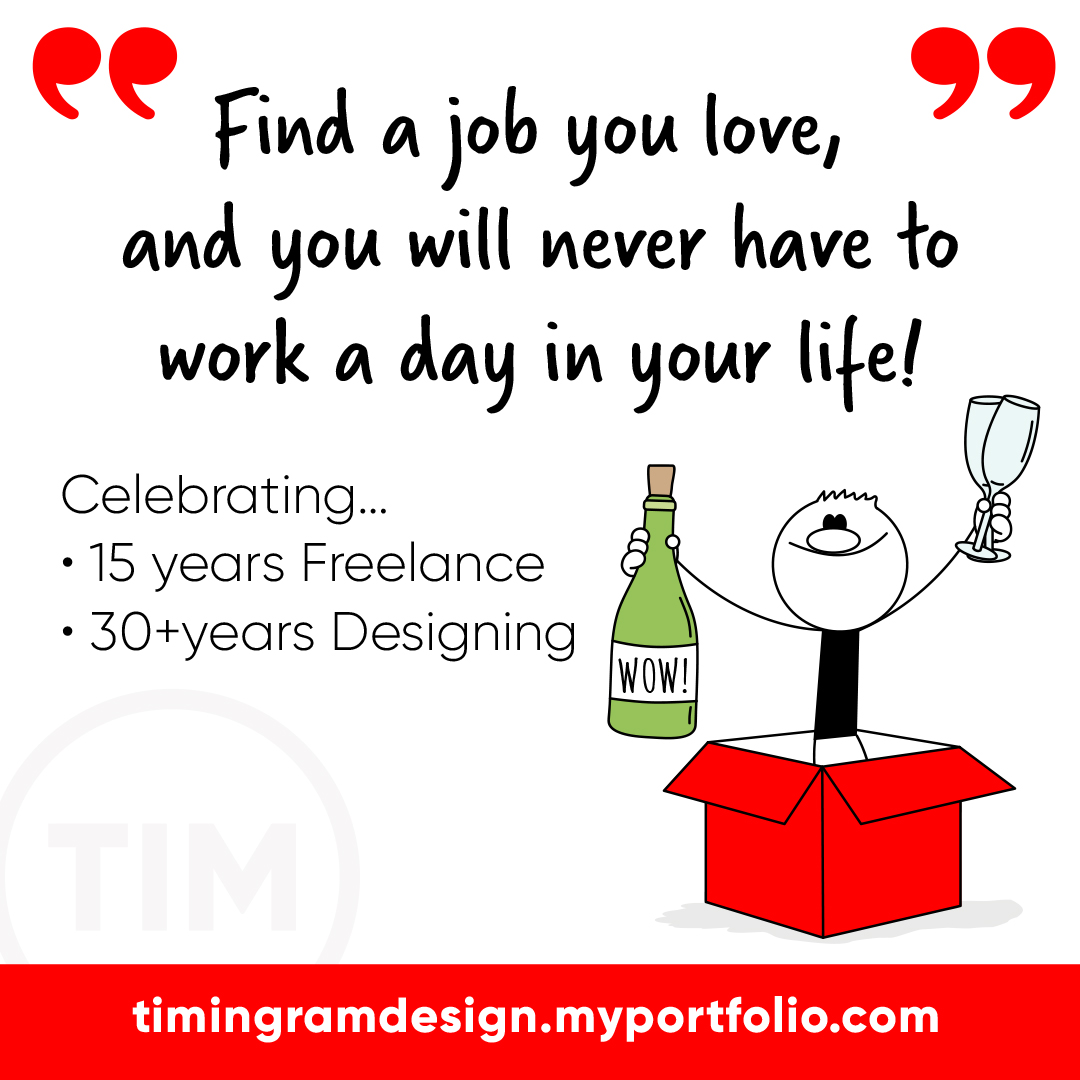 Tim Ingram Design (@timingramdesign) on Twitter photo "Find a job you love…" as the saying
goes! Celebrating 15 years as a Freelance Graphic
Designer and over 30 years since I started designing in
the creative industry.
Enjoy what you do folks.
<a href="/TimIngramDesign/">Tim Ingram Design</a>
timingramdesign.myportfolio.com "Find a job you love…" as the saying
goes! Celebrating 15 years as a Freelance Graphic
Designer and over 30 years since I started designing in
the creative industry.
Enjoy what you do folks.
<a href="/TimIngramDesign/">Tim Ingram Design</a>
timingramdesign.myportfolio.com
