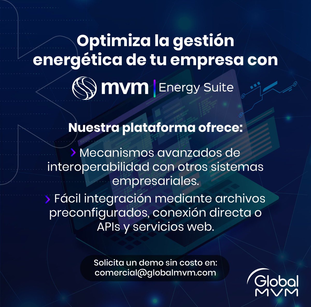 🚀 ¡Optimiza la gestión energética de tu empresa con MVM Energy Suite! 🌟 

Conoce más en nuestra página y mejora la eficiencia de tus sistemas o escríbenos a comercial@globalmvm.com para obtener una demo sin costo de la plataforma.

🌐 globalmvm.com/energy-suite/