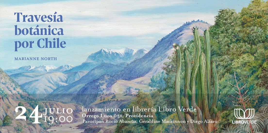 Te invitamos al lanzamiento del libro "Travesía Botánica por Chile" 

Miércoles 24 de julio a las 19:00 hrs 
Librería Orrego Luco 051, Providencia.

Conversaremos acerca de Marianne North y su legado en la ilustración naturalista.

Confirma escribiendo a
ediciones@libroverde.org