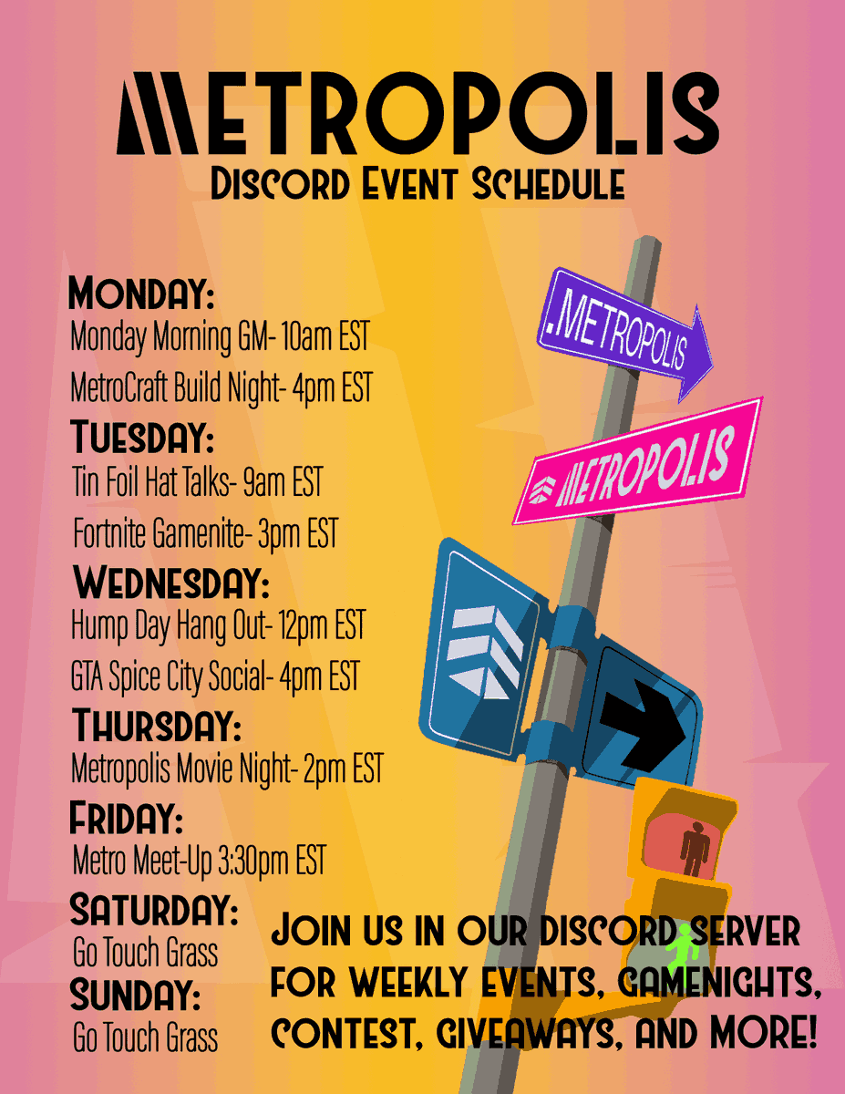 Our Re-Vamped Discord schedule for the upcoming weeks!
Let's have some fun as a community!

All are Welcome, Join Us!!
discord.gg/MetropolisX

#Community #Metropolis