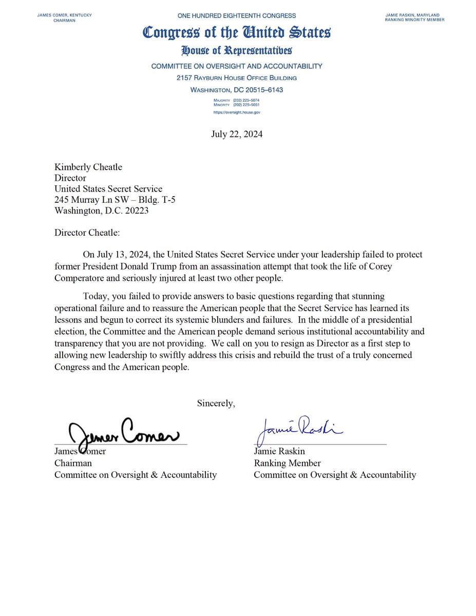 GOPoversight's tweet image. 🚨BREAKING- Chairman James Comer and Ranking Member Jamie Raskin call for United States Secret Service Director Kimberly Cheatle to resign.

Director Cheatle:

On July 13, 2024, the United States Secret Service under your leadership failed to protect former President Donald Trump