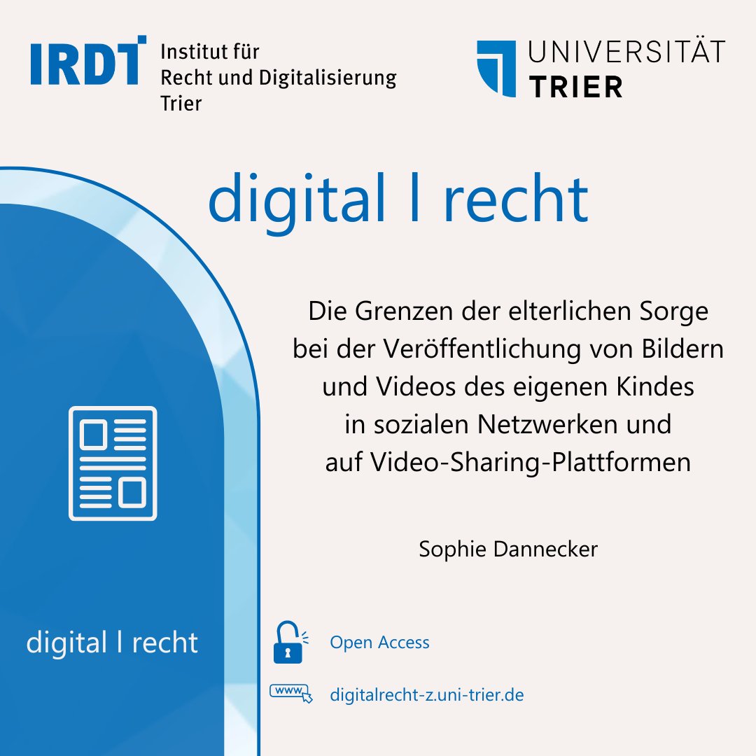 Institut für Recht und Digitalisierung Trier (@irdtrier) on Twitter photo 17. Band von digital | recht!
Dr. Sophie Dannecker untersucht in ihrer Dissertation „Die Grenzen der elterlichen Sorge bei der Veröffentlichung von Bildern und Videos des eigenen Kindes in sozialen Netzwerken und auf Video-Sharing-Plattformen“ 
irdt.uni-trier.de/die-grenzen-de… 17. Band von digital | recht!
Dr. Sophie Dannecker untersucht in ihrer Dissertation „Die Grenzen der elterlichen Sorge bei der Veröffentlichung von Bildern und Videos des eigenen Kindes in sozialen Netzwerken und auf Video-Sharing-Plattformen“ 
irdt.uni-trier.de/die-grenzen-de…