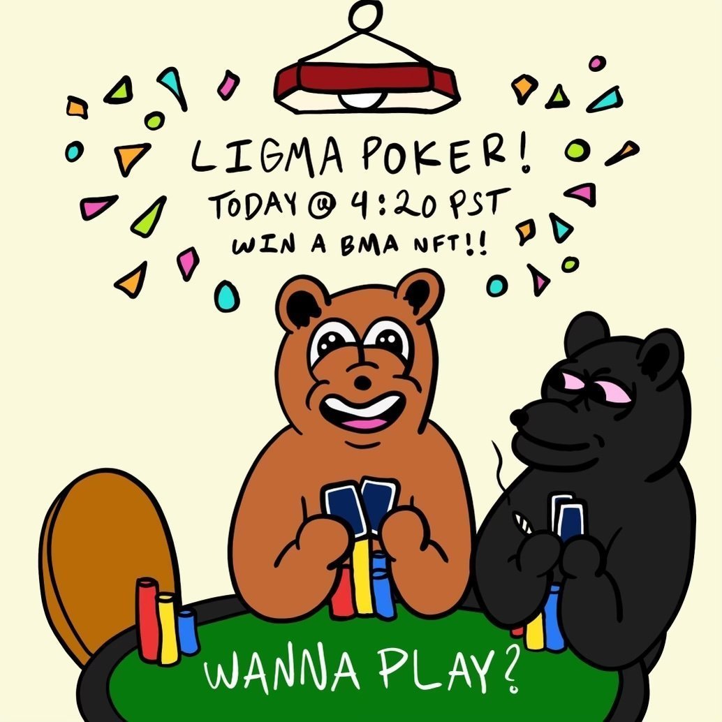 Ligma Labs (@ligmalabsnfts) on Twitter photo GM☕♣♦
Keep Calm and Kiss my ACE!
<a href="/LigmaLabsNFTs/">Ligma Labs</a> #Poker
Today 4:20pm PST/7:20pm EST - Register Now
Competitive Poker 5 Days a Week For Holders
Not a Holder? Great Time to Pick Up a 🐻Now👇
opensea.io/collection/bma… GM☕♣♦
Keep Calm and Kiss my ACE!
<a href="/LigmaLabsNFTs/">Ligma Labs</a> #Poker
Today 4:20pm PST/7:20pm EST - Register Now
Competitive Poker 5 Days a Week For Holders
Not a Holder? Great Time to Pick Up a 🐻Now👇
opensea.io/collection/bma…