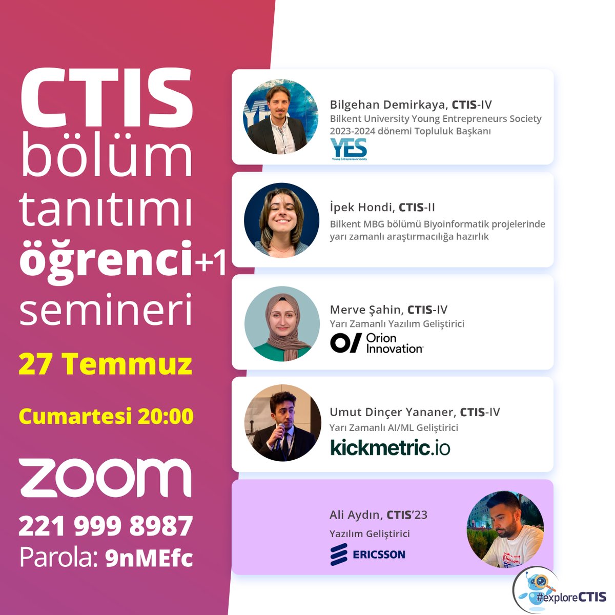 CTIS'i CTIS'çilerden dinleyin! Dört CTIS öğrencisi ve bir CTIS mezunu siz adayların sorularını cevaplıyor. 27 Temmuz Cumartesi, saat 20:00'de öğrenci perspektifinden CTIS'i tanımak için Zoom'a bekliyoruz:

Toplantı Kimliği: 221 999 8987
Parola: 9nMEfc

#exploreCTIS