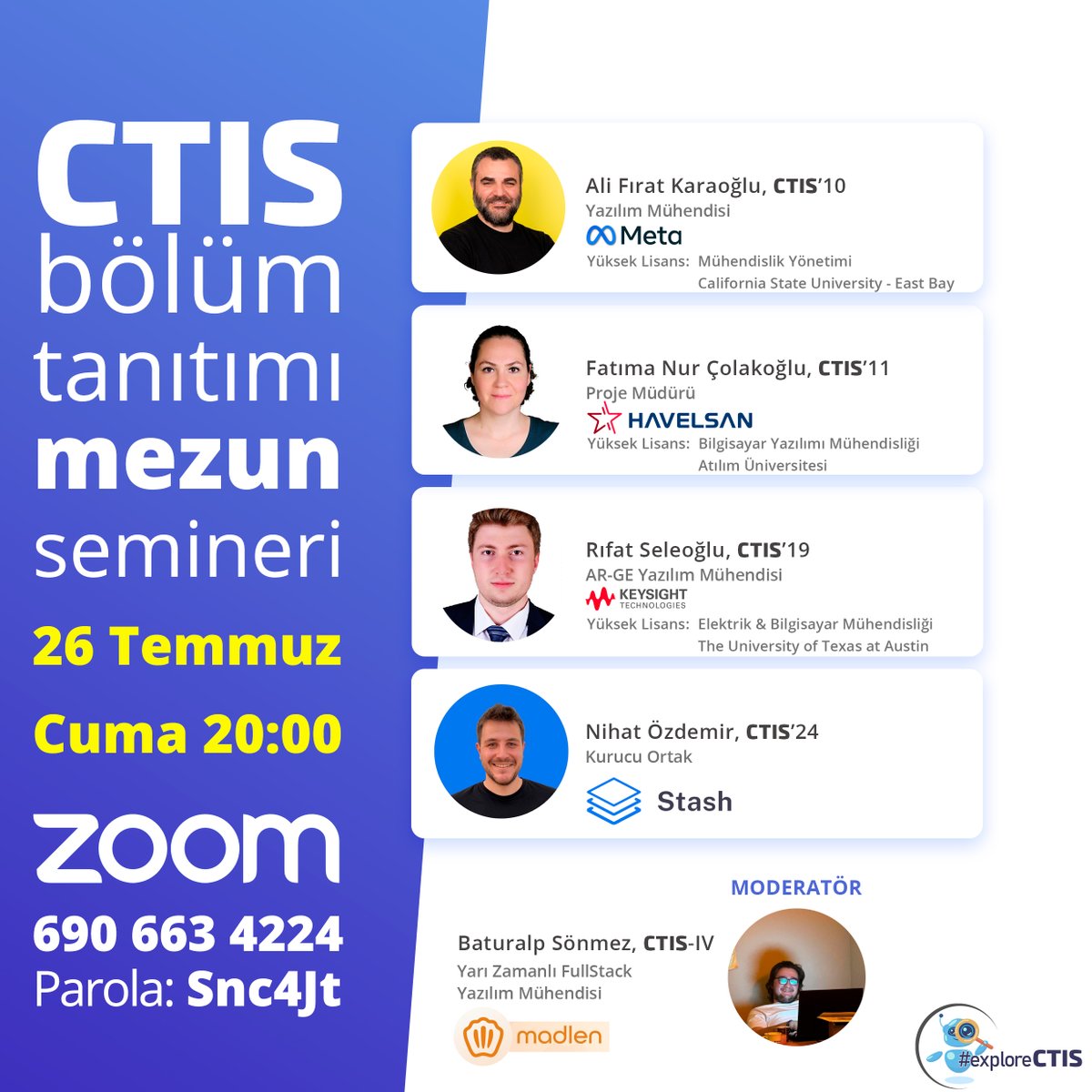 CTIS'i CTIS'çilerden dinleyin! Dört CTIS mezunu, bir CTIS öğrencimizin moderatörlüğünde siz adayların sorularını cevaplıyor. 26 Temmuz Cuma, saat 20:00'de mezun perspektifinden CTIS'i tanımak için Zoom'a bekliyoruz:

Toplantı Kimliği: 690 663 4224
Parola: Snc4Jt
#exploreCTIS
