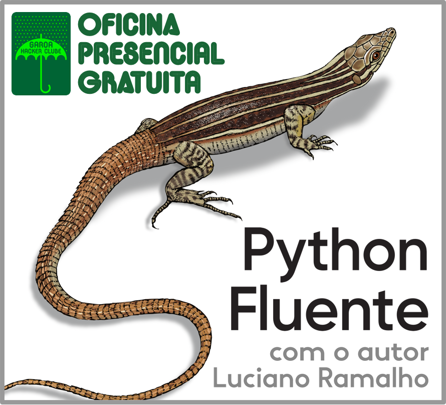 🦎 A partir de 30/jul vou apresentar semanalmente a oficina #presencial GRATUITA "Python Fluente" no Garoa Hacker Clube <a href="/garoahc/">Garoa Hacker Clube</a> ☂️

🚫 Não vai ter vídeo.

🏠 Venha curtir a convivência na sede do <a href="/garoahc/">Garoa Hacker Clube</a> perto do metrô Pinheiros 🚉

Mais informações:
garoa.net.br/wiki/Oficina_P…
