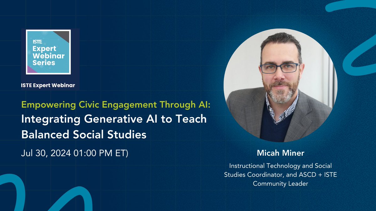 Join our Expert Webinar Series for #ISTEmembers: "Empowering Civic Engagement Through AI: Integrating Generative AI to Teach Balanced Social Studies" on July 30 at 1PM  presented by <a href="/minerclass/">Micah J. Miner, Ed.S., CETL</a>, Instructional Technology and Social Studies Coordinator, and <a href="/ISTEcommunity/">ISTE+ASCD Community Leaders</a> Leader.