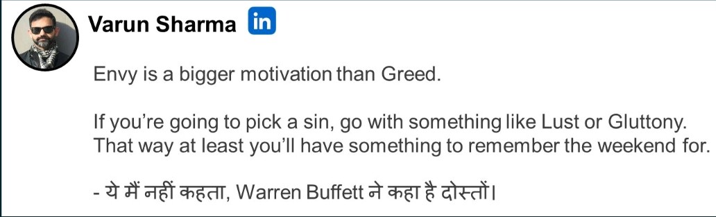 varunislost's tweet photo. Envy is a bigger motivation than Greed.

You can hand somebody a $2 million bonus, and they’re fine until they find out that the person next to them got $2 million and $1, and then they’re sick for the next year.

- Warren Buffett

(couldn't agree more)

#sevensins #WarrenBuffett https://t.co/tJTlgBGGnf