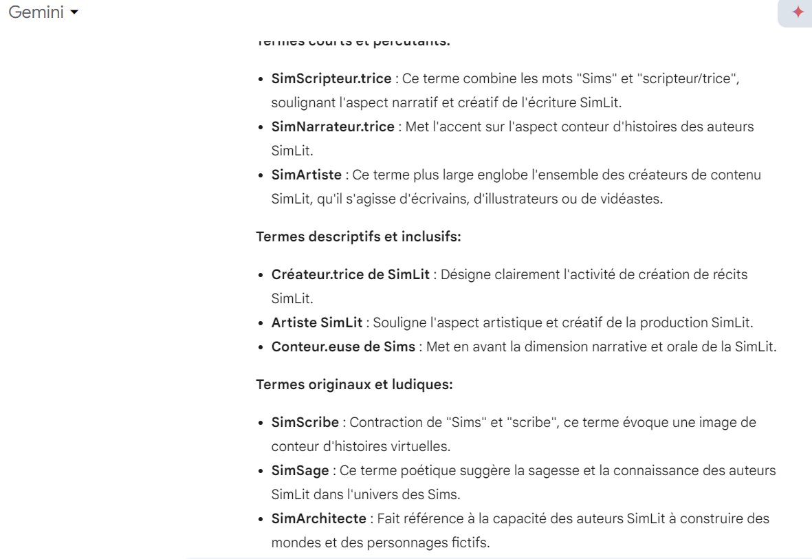 CyCym_Lit's tweet image. Ce matin, j'ai eu une idée : demander à ChatGPT, Copilot et Gemini s'ils connaissent le SimLit et de m'inventer un terme pour ceux qui en font. Voici leurs suggestions. Lequel préférez vous ? #SimLit #ÉcritureCréative #Sims