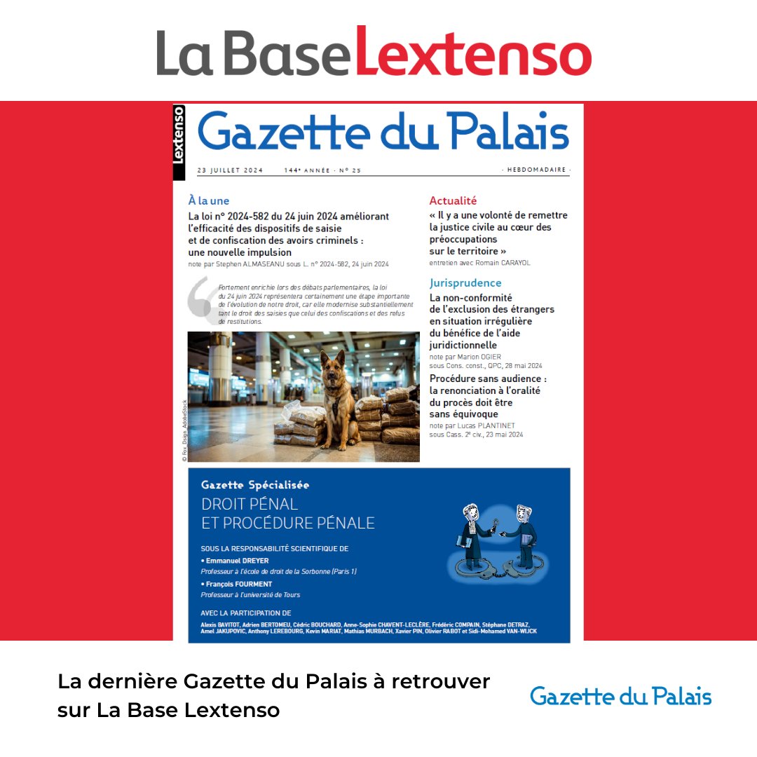 LextensoAvocat's tweet photo. [GAZETTE DU PALAIS]Le n°25 du 23 juillet 2024 est en ligne! À la Une: Loi n° 2024-582 du 24 juin 2024 améliorant l’efficacité des dispositifs de saisie et de confiscation des avoirs criminels : une nouvelle impulsion par @Almaseanu  Consultez le sommaire👉https://t.co/gayvfGqzvr https://t.co/BVW20xBaox